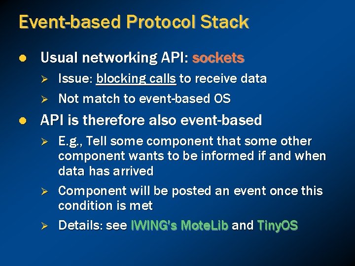 Event-based Protocol Stack l Usual networking API: sockets Ø Ø l Issue: blocking calls