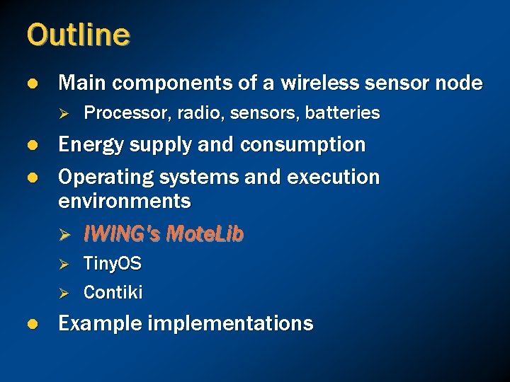 Outline l Main components of a wireless sensor node Ø l l Energy supply