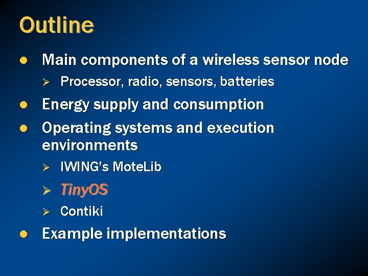 Outline l Main components of a wireless sensor node Ø l l l Processor,