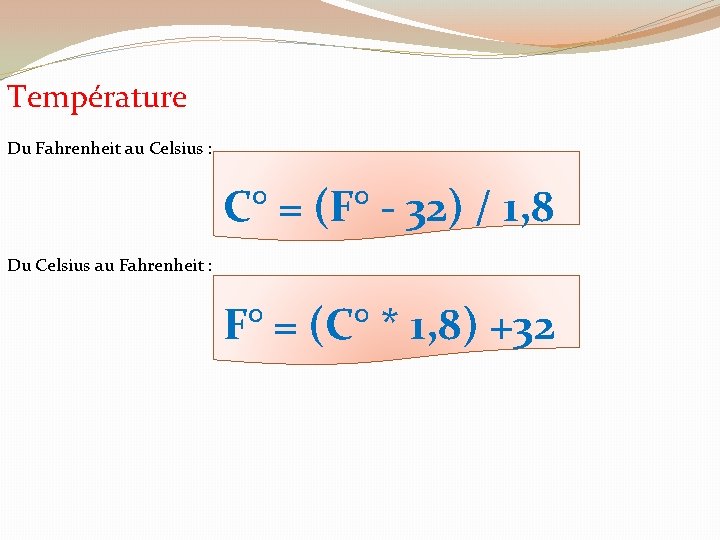 Température Du Fahrenheit au Celsius : C° = (F° - 32) / 1, 8