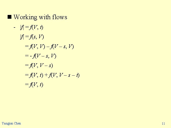 n Working with flows - |f| = f(V, t) |f| = f(s, V) =