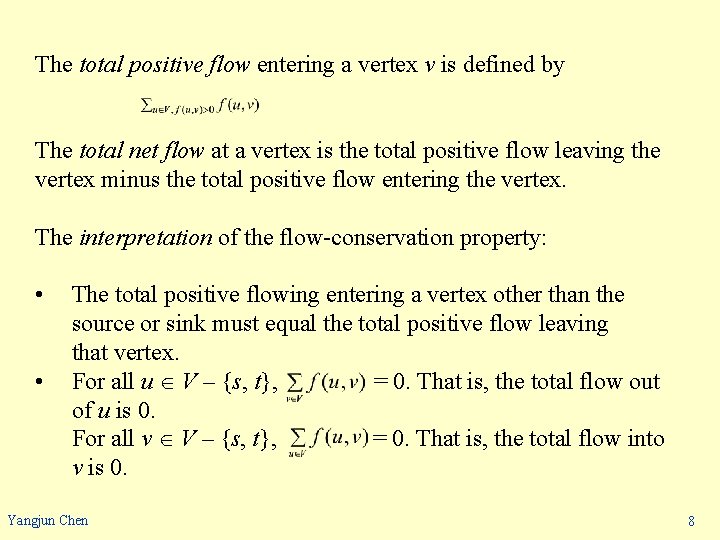 The total positive flow entering a vertex v is defined by The total net