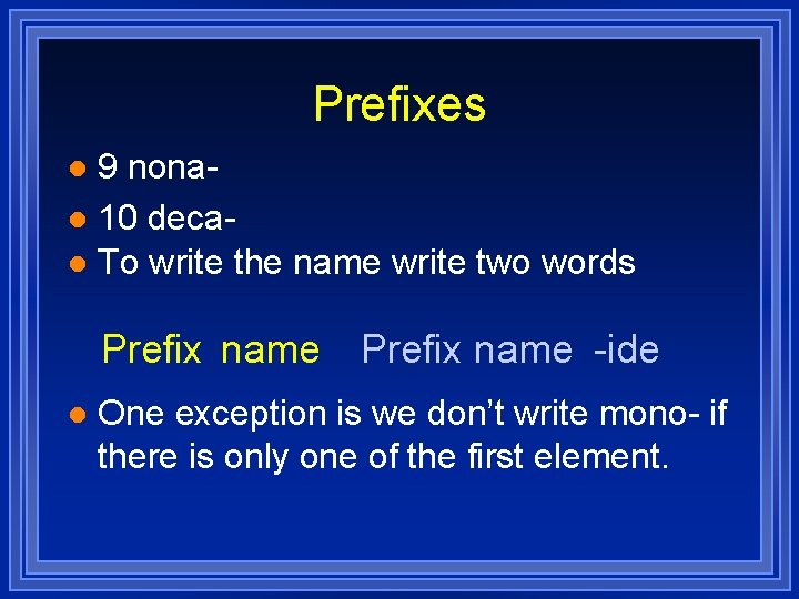 Prefixes 9 nonal 10 decal To write the name write two words l Prefix