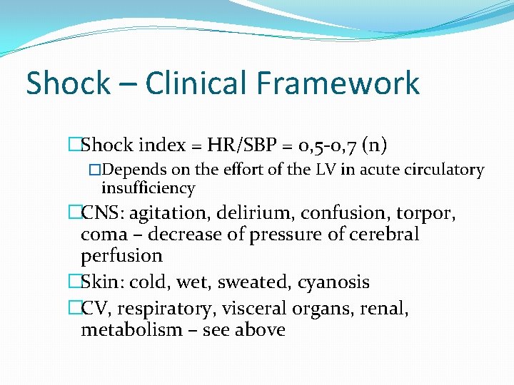 Shock – Clinical Framework �Shock index = HR/SBP = 0, 5 -0, 7 (n)