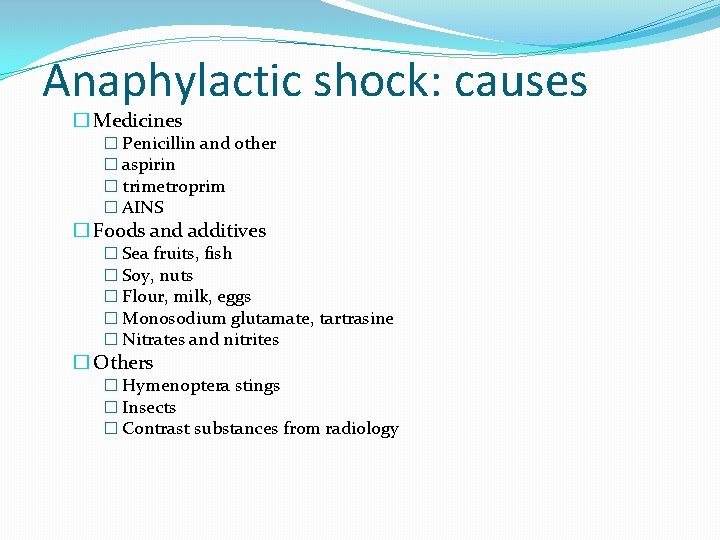 Anaphylactic shock: causes � Medicines � Penicillin and other � aspirin � trimetroprim �