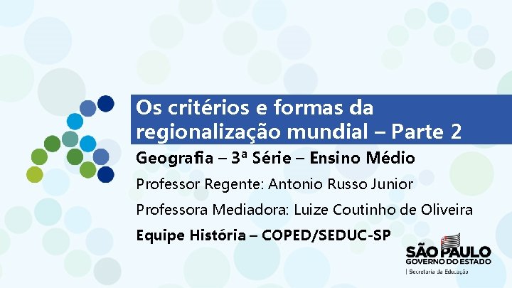 Os critérios e formas da regionalização mundial – Parte 2 Geografia – 3ª Série