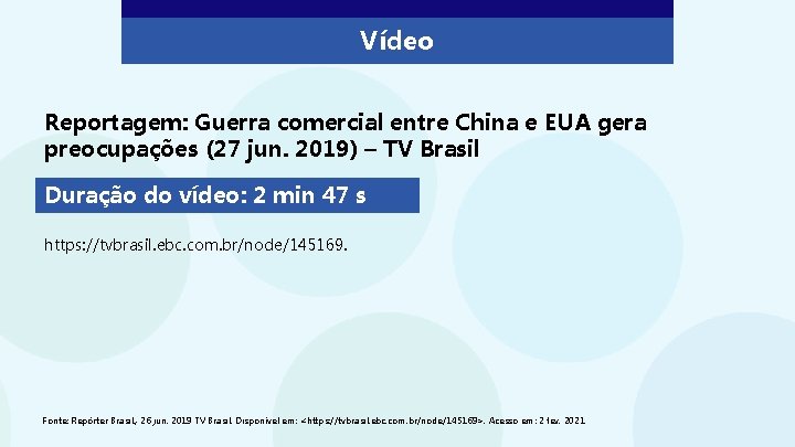 Vídeo Reportagem: Guerra comercial entre China e EUA gera preocupações (27 jun. 2019) –