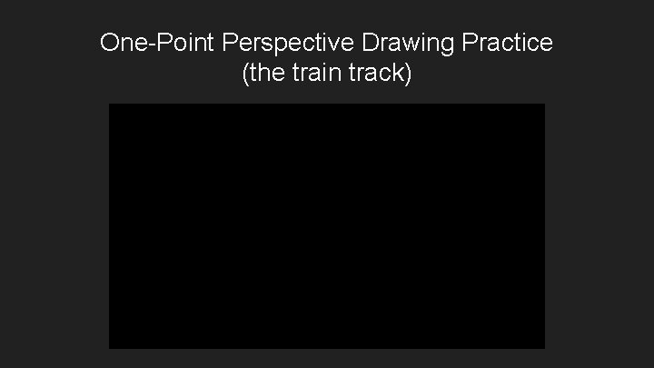 One-Point Perspective Drawing Practice (the train track) 