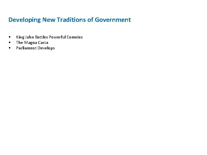 Developing New Traditions of Government • • • King John Battles Powerful Enemies The Developing New Traditions of Government • • • King John Battles Powerful Enemies The