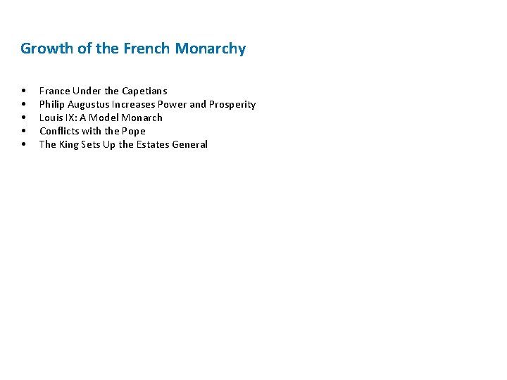 Growth of the French Monarchy • • • France Under the Capetians Philip Augustus Growth of the French Monarchy • • • France Under the Capetians Philip Augustus