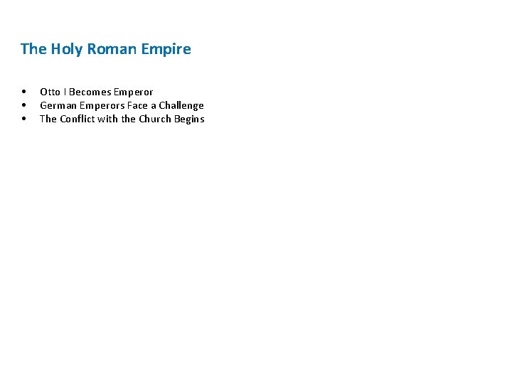 The Holy Roman Empire • • • Otto I Becomes Emperor German Emperors Face The Holy Roman Empire • • • Otto I Becomes Emperor German Emperors Face