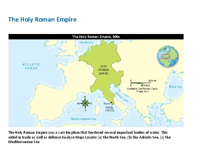 The Holy Roman Empire was a vast kingdom that bordered several important bodies of The Holy Roman Empire was a vast kingdom that bordered several important bodies of