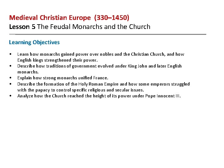 Medieval Christian Europe (330– 1450) Lesson 5 The Feudal Monarchs and the Church Learning Medieval Christian Europe (330– 1450) Lesson 5 The Feudal Monarchs and the Church Learning
