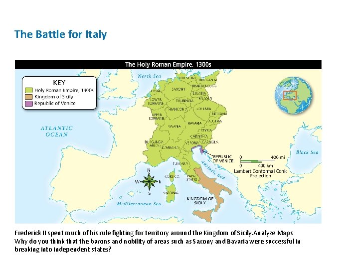 The Battle for Italy Frederick II spent much of his rule fighting for territory The Battle for Italy Frederick II spent much of his rule fighting for territory