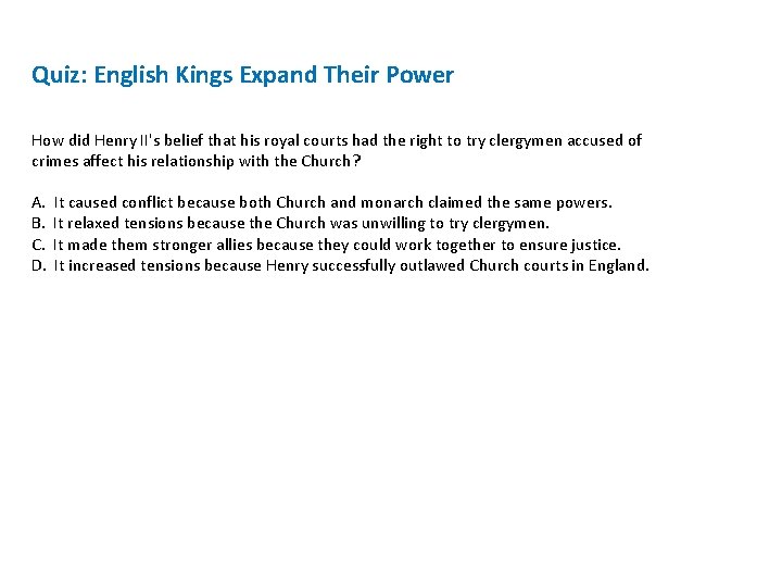 Quiz: English Kings Expand Their Power How did Henry II's belief that his royal Quiz: English Kings Expand Their Power How did Henry II's belief that his royal