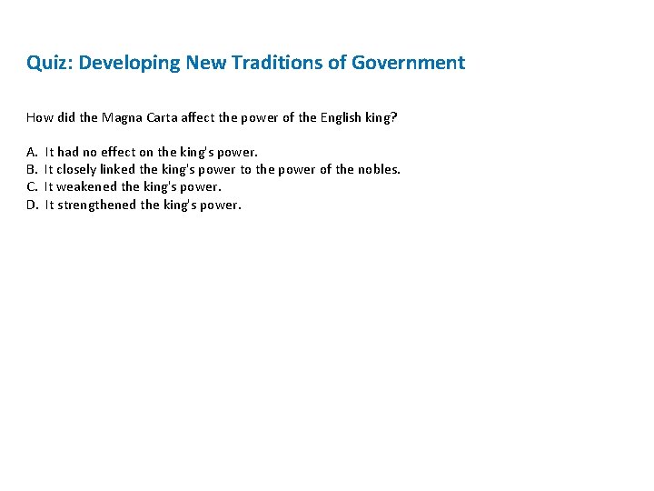 Quiz: Developing New Traditions of Government How did the Magna Carta affect the power Quiz: Developing New Traditions of Government How did the Magna Carta affect the power