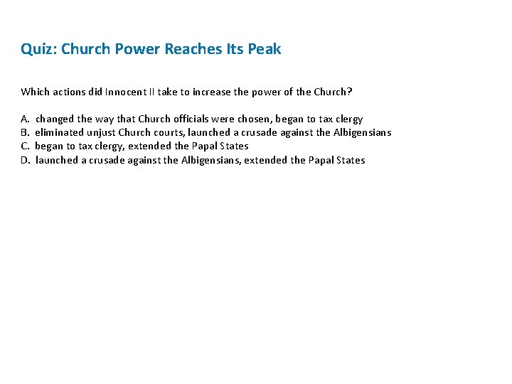 Quiz: Church Power Reaches Its Peak Which actions did Innocent II take to increase Quiz: Church Power Reaches Its Peak Which actions did Innocent II take to increase