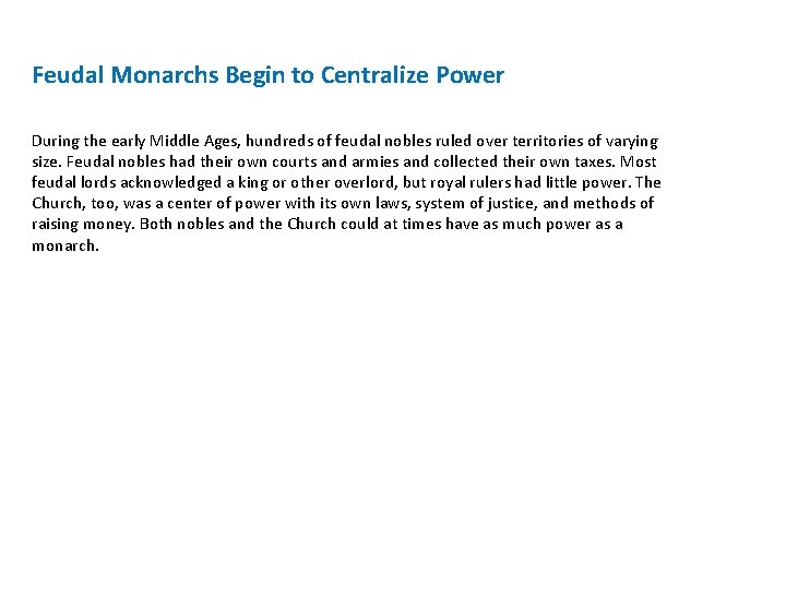 Feudal Monarchs Begin to Centralize Power During the early Middle Ages, hundreds of feudal Feudal Monarchs Begin to Centralize Power During the early Middle Ages, hundreds of feudal