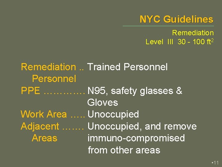 NYC Guidelines Remediation Level III 30 - 100 ft 2 Remediation. . Trained Personnel