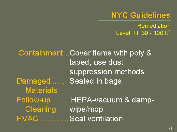 NYC Guidelines Remediation Level III 30 - 100 ft 2 Containment. . Cover items