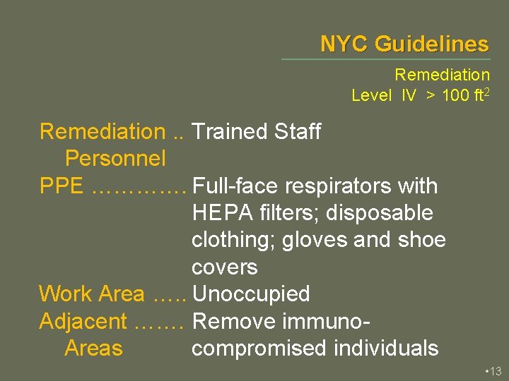 NYC Guidelines Remediation Level IV > 100 ft 2 Remediation. . Trained Staff Personnel
