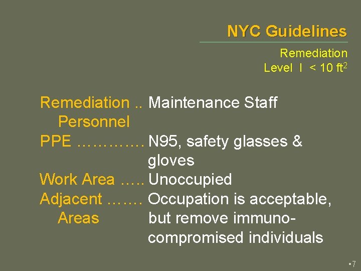 NYC Guidelines Remediation Level I < 10 ft 2 Remediation. . Maintenance Staff Personnel