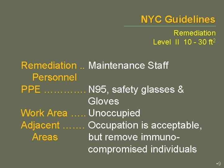 NYC Guidelines Remediation Level II 10 - 30 ft 2 Remediation. . Maintenance Staff