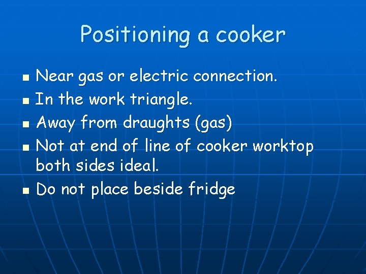 Positioning a cooker n n n Near gas or electric connection. In the work