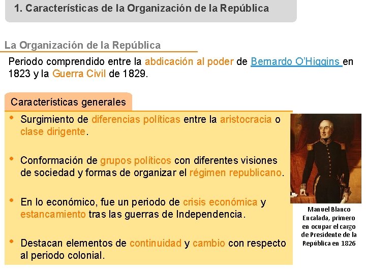 1. Características de la Organización de la República La Organización de la República Periodo