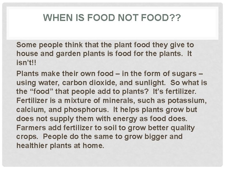 WHEN IS FOOD NOT FOOD? ? Some people think that the plant food they