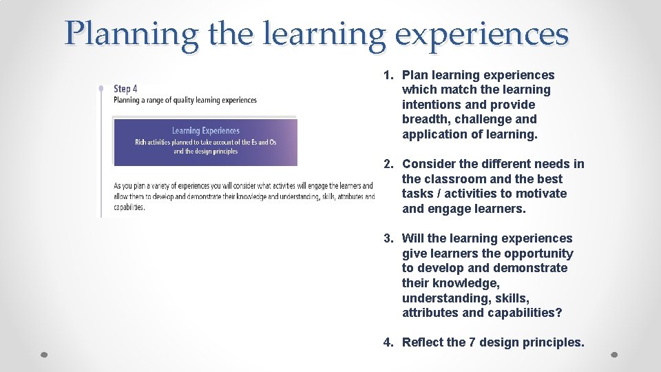 Planning the learning experiences 1. Plan learning experiences which match the learning intentions and Planning the learning experiences 1. Plan learning experiences which match the learning intentions and