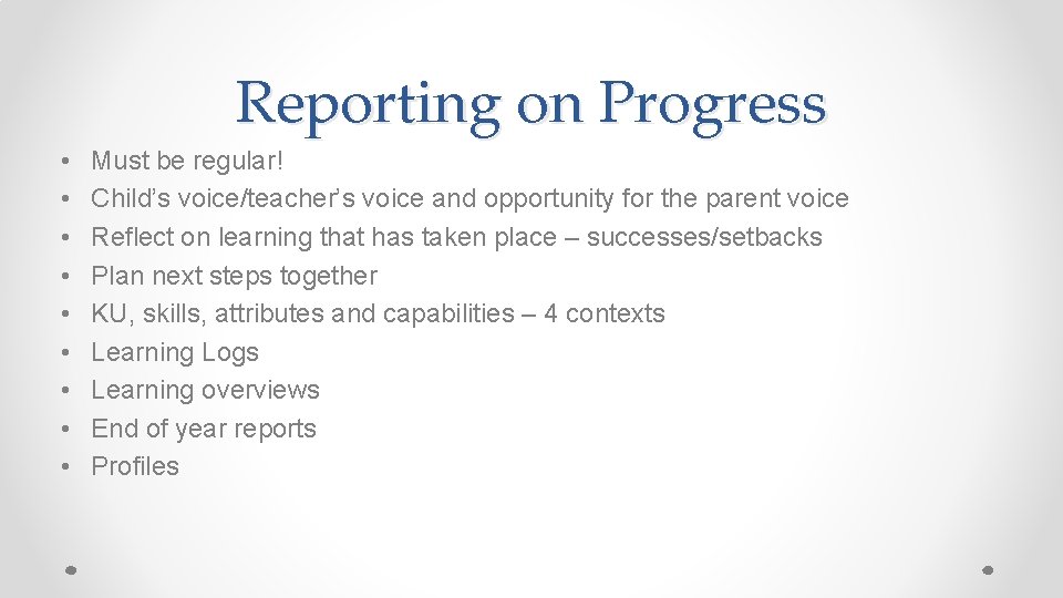 Reporting on Progress • • • Must be regular! Child’s voice/teacher’s voice and opportunity Reporting on Progress • • • Must be regular! Child’s voice/teacher’s voice and opportunity