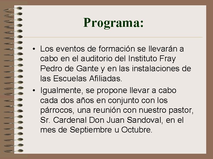 Programa: • Los eventos de formación se llevarán a cabo en el auditorio del