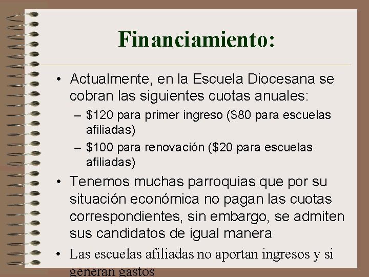 Financiamiento: • Actualmente, en la Escuela Diocesana se cobran las siguientes cuotas anuales: –