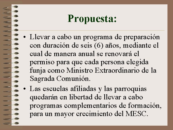 Propuesta: • Llevar a cabo un programa de preparación con duración de seis (6)