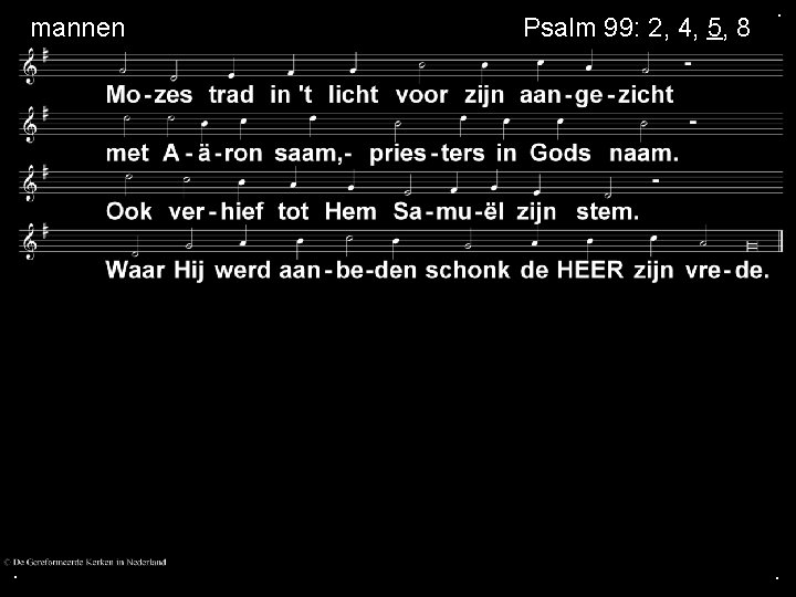 mannen . Psalm 99: 2, 4, 5, 8 . . 