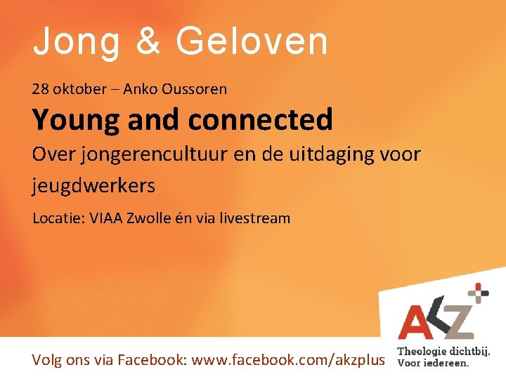 Jong & Geloven 28 oktober – Anko Oussoren Young and connected Over jongerencultuur en