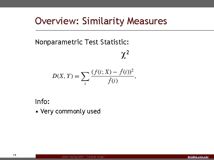 Overview: Similarity Measures Nonparametric Test Statistic: 2 Info: • Very commonly used 14 LBMV