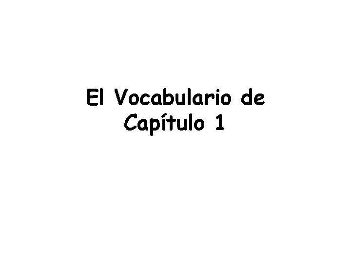 El Vocabulario de Capítulo 1 