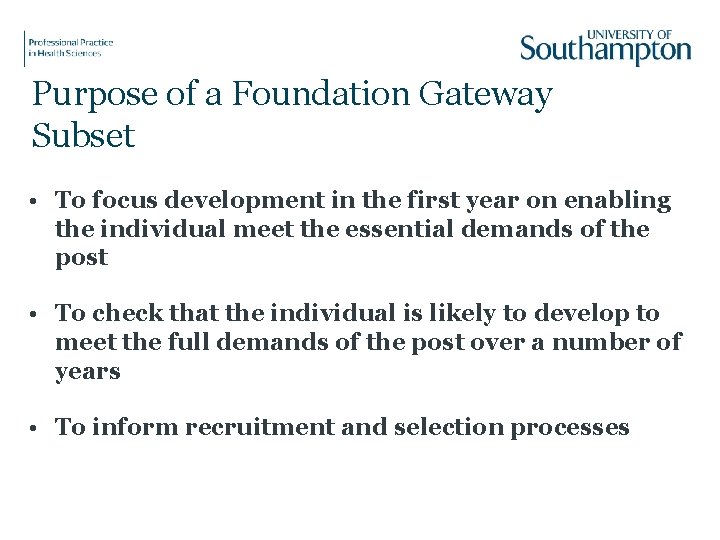Purpose of a Foundation Gateway Subset • To focus development in the first year