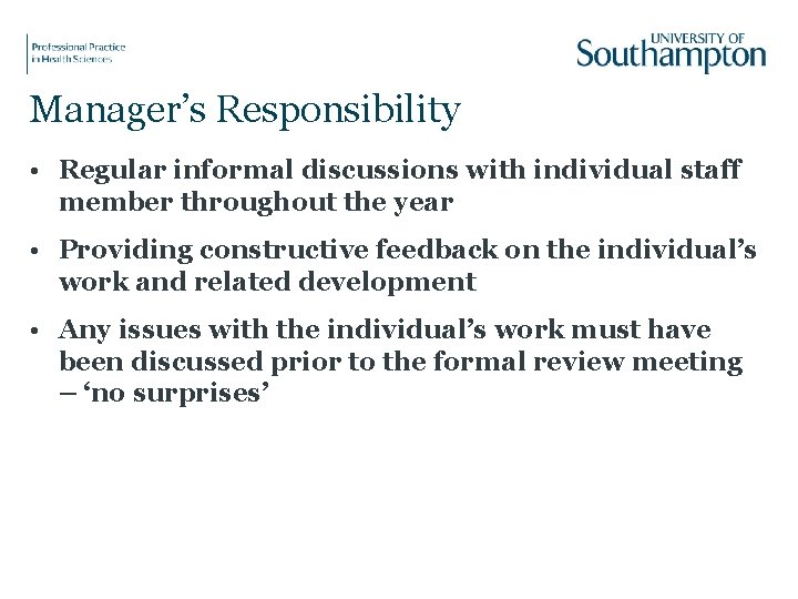 Manager’s Responsibility • Regular informal discussions with individual staff member throughout the year •