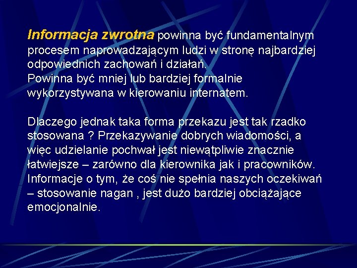 Informacja zwrotna powinna być fundamentalnym procesem naprowadzającym ludzi w stronę najbardziej odpowiednich zachowań i