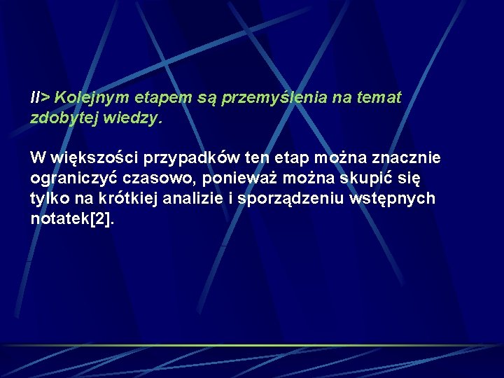 II> Kolejnym etapem są przemyślenia na temat zdobytej wiedzy. W większości przypadków ten etap