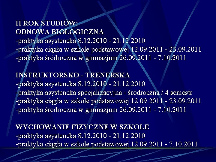 II ROK STUDIÓW: ODNOWA BIOLOGICZNA -praktyka asystencka 8. 12. 2010 - 21. 12. 2010