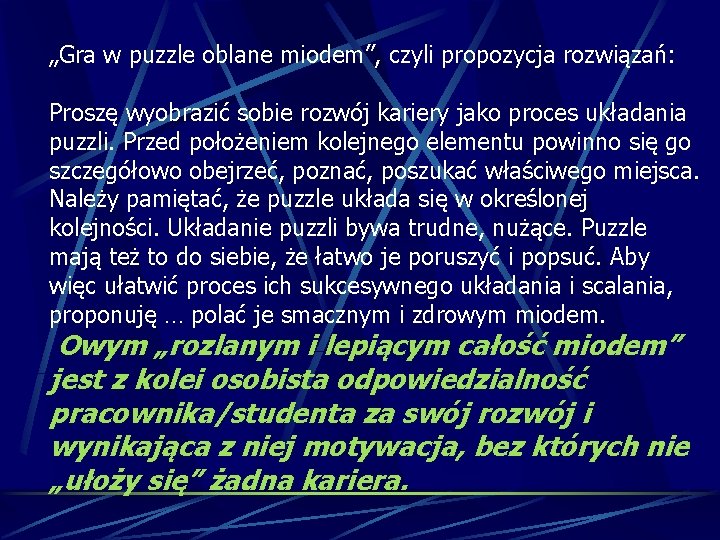 „Gra w puzzle oblane miodem”, czyli propozycja rozwiązań: Proszę wyobrazić sobie rozwój kariery jako