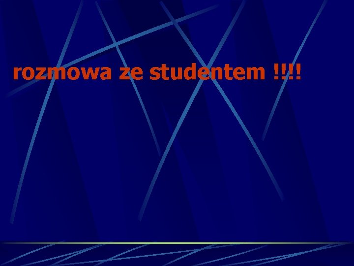 rozmowa ze studentem !!!! 