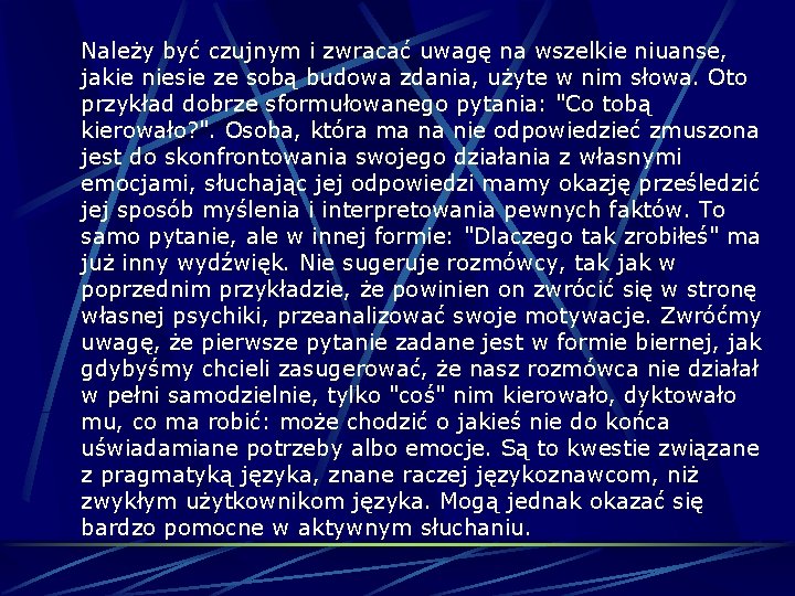 Należy być czujnym i zwracać uwagę na wszelkie niuanse, jakie niesie ze sobą budowa