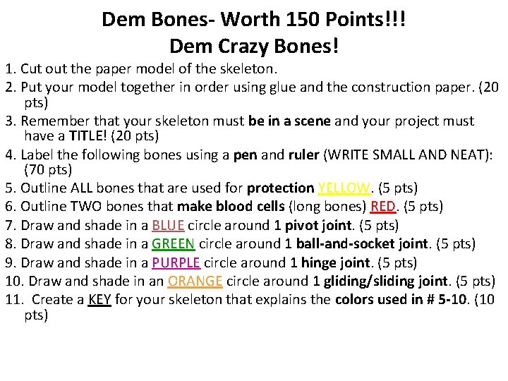 Dem Bones- Worth 150 Points!!! Dem Crazy Bones! 1. Cut out the paper model
