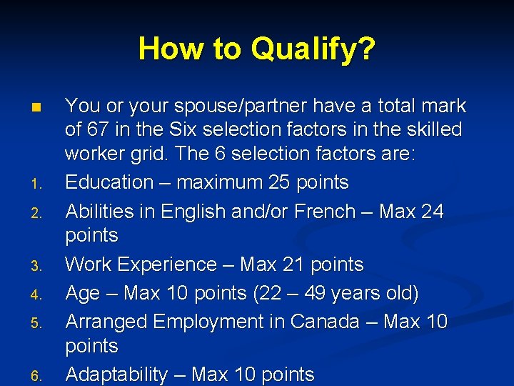 How to Qualify? n 1. 2. 3. 4. 5. 6. You or your spouse/partner