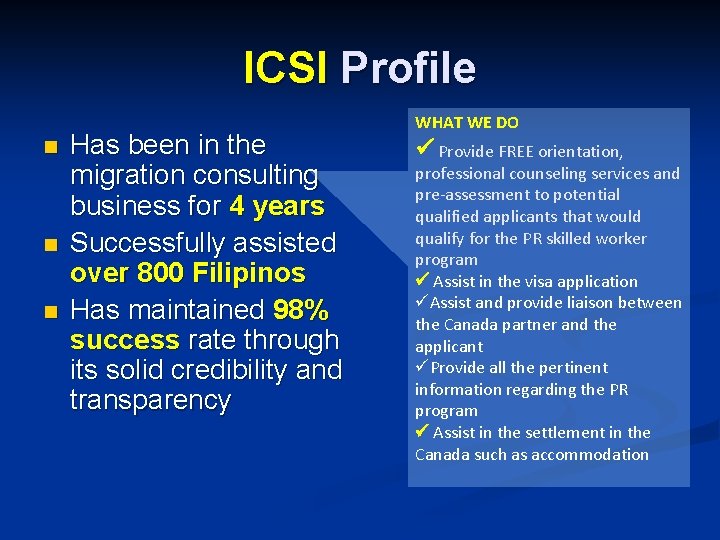 ICSI Profile n n n Has been in the migration consulting business for 4